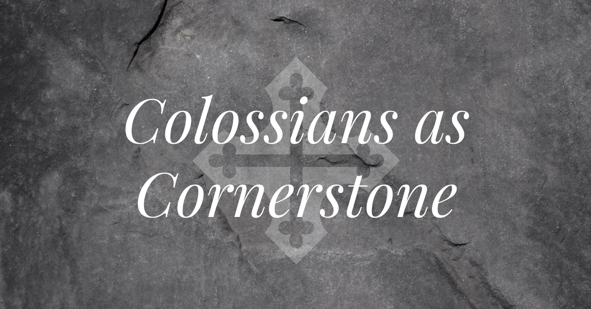 Colossians As Cornerstone #1 - Christ Church